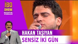 Sensiz İki Gün - Hakan Taşıyan - İbo Show Canlı Performans Resimi