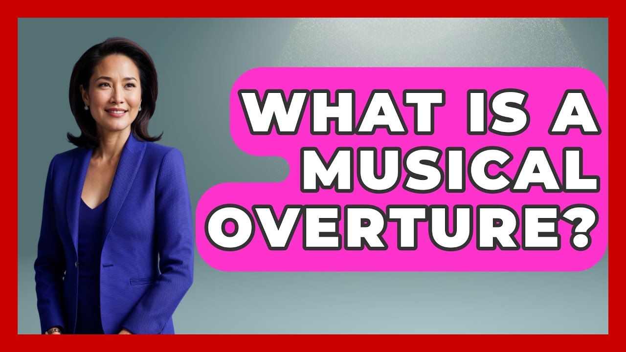 What Is A Musical Overture? - Broadway Behind The Curtain