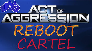 Act Of Aggression : REBOOT : Cartel