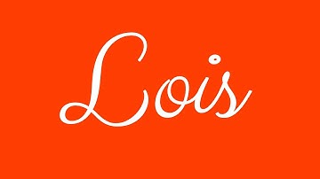 Learn how to Sign the Name Lois Stylishly in Cursive Writing