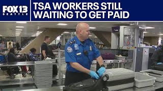 Some TSA workers still waiting to get paid | FOX 13 Seattle
