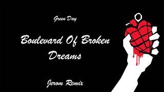 Green Day - Boulevard of Broken Dreams (Jerom Remix)