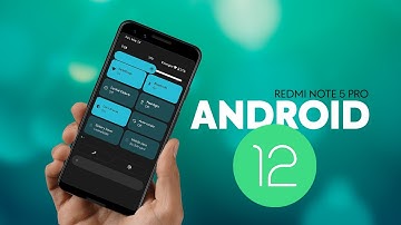 Android 12 Beta Port For Redmi Note 5 Users - Guide to Install