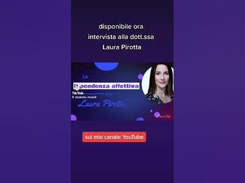 ANNUNCIO INTERVISTA DOTT.SSA. LAURA PIROTTA SULLA DIPENDENZA AFFETTIVA ...