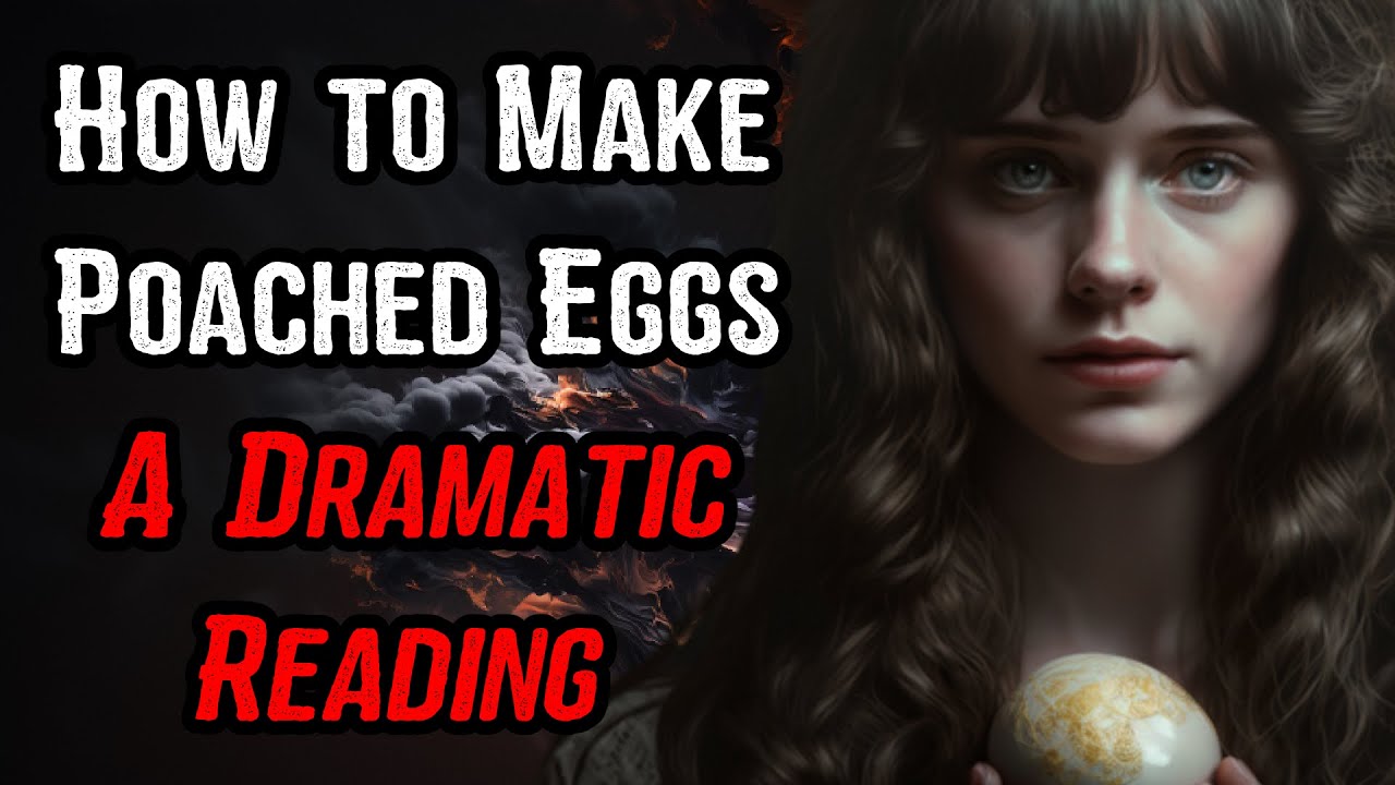 How to make Poached Eggs A Dramatic Reading YouTube