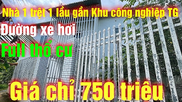 Tập 132💕 Bán Nhà 1 Trệt 1 Lầu Giá 750 Triệu Đường Xe Hơi, Gần Khu Công Nghiệp Tân Hương Tiền Giang