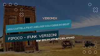 Ana Castela feat. Melody & DJ Chris no Beat - Pipoco - (Vremix Exclusive) Funk