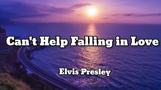 Elvis Presley - Can't Help Falling in Love (Lyrics)