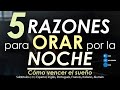 5 Razones para ORAR por la noche - Cómo vencer el sueño 🙏