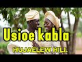 USIOE KABLA HUJAELEWA Hili