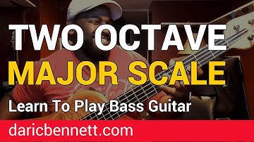 HOW TO PLAY TWO OCTAVE MAJOR SCALE | Bass Guitar Scales ~ Daric Bennett