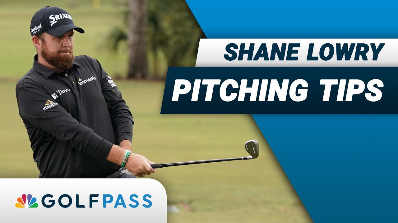 Shane Lowry Pitching Tips | GolfPass