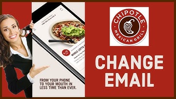 How to Change Your Email Address on Chipotle 2023?