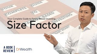 Size Factor - Book Review of Your Complete Guide to Factor-Based Investing