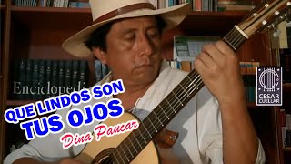 QUE LINDOS SON TUS OJOS-Dina Paucar 🎸 César Cuellar Reyes-Guitarra huanuco chords