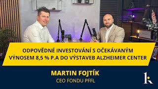 Odpovědné investování do Alzheimer Center s Martinem Fojtíkem z PFFL