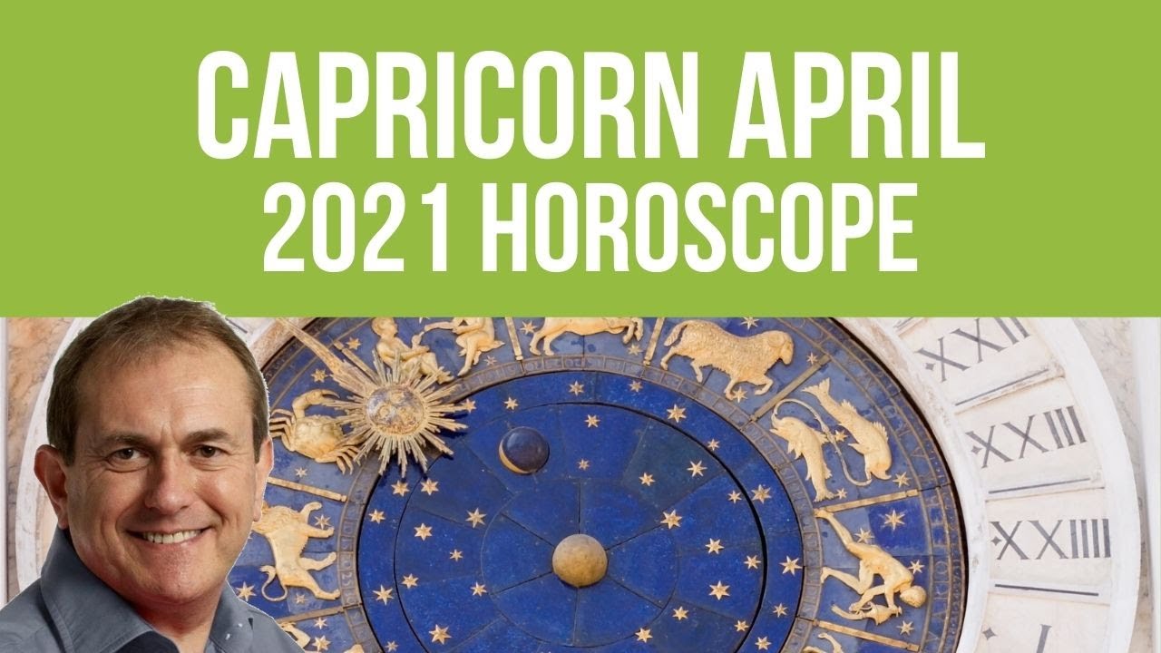 Capricorn April Horoscope 2021 YouTube