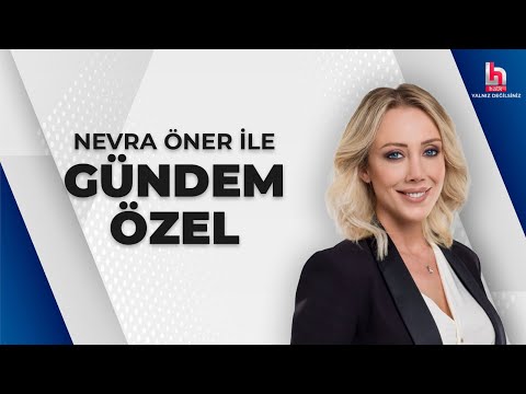 #CANLI | Nevra Öner ile Gündem Özel | #HalkTV