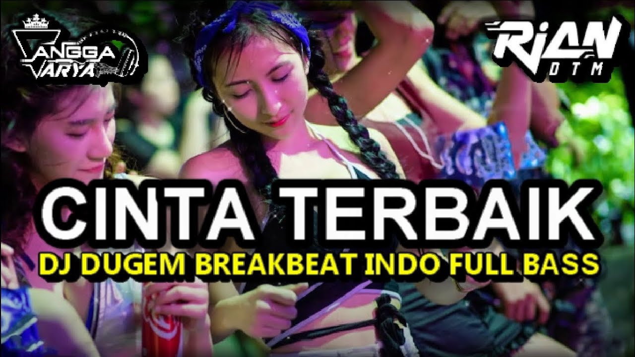 DJ CINTA TERBAIK DUGEM BREAKBEAT INDO NONSTOP FULL BASS TERBARU 2023 ...