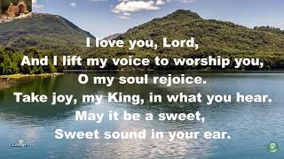 Video thumbnail of "I Love You Lord and I Lift My Voice"