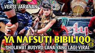 YA NAFSUTI BIBILIQO - Sholawat Busyro Lana Viral 2023 - Versi Jaranan New Setyo Budoyo - BS Audio