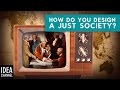 How Do You Design a Just Society? | Thought Experiment: The Original Position