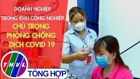 Doanh nghiệp trong khu công nghiệp chú trọng phòng chống dịch COVID-19