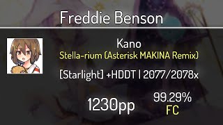 Freddie Benson (9.07⭐) Kano - Stella-rium (Asterisk MAKINA) [Starlight] +HDDT 99.29% | FC | 1230 PP