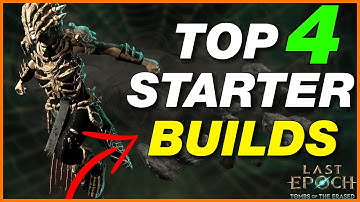 TOP 4 BEST STARTER Builds  Last Epoch 1.2 - Tombs of The Erased