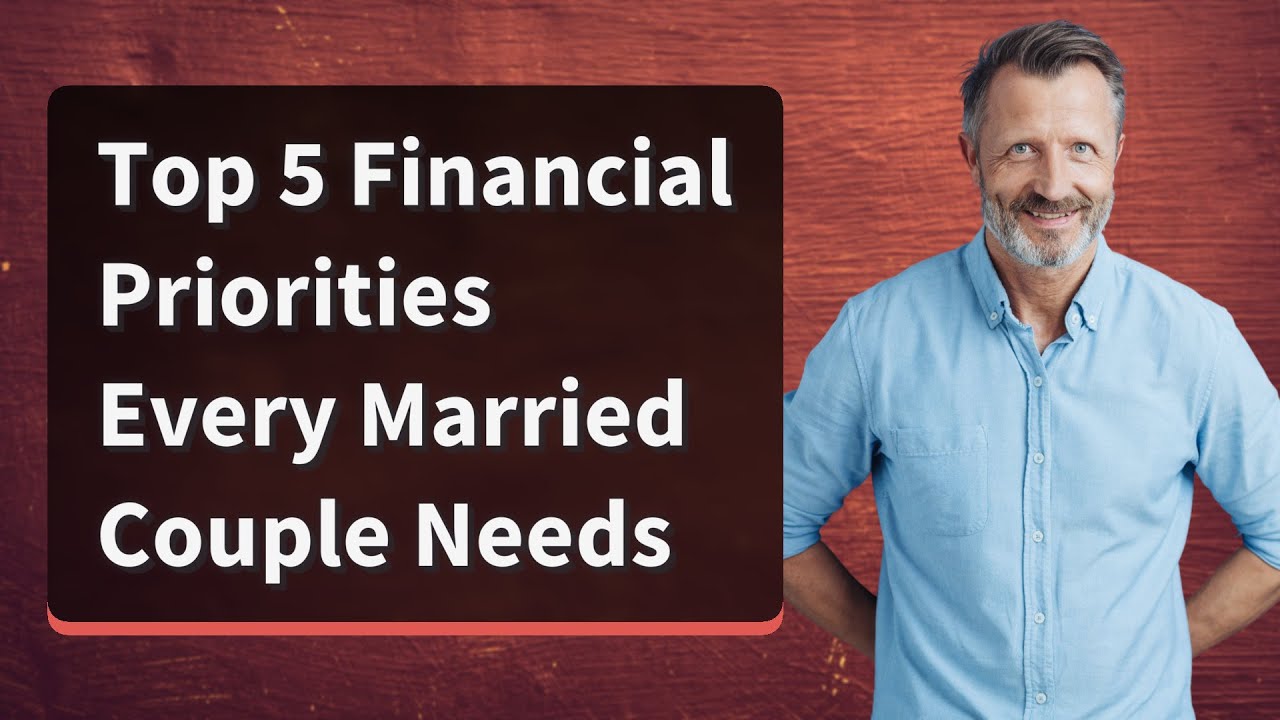 Top 5 Financial Priorities Every Married Couple Needs