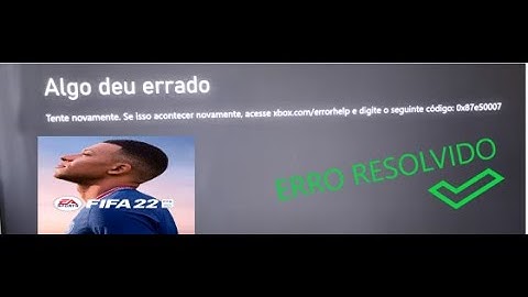 erro 0x87e50007 ao iniciar o FIFA 22 no Xbox one (RESOLVIDO)
