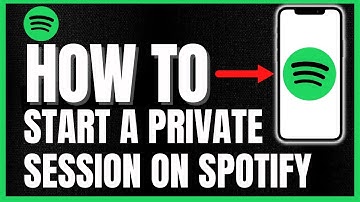 How To Start Private Listening Session On Spotify