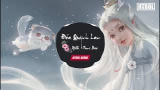 Đóa Quỳnh Lan ( Htrol Remix ) H2k ft Yuni Boo | Nhạc EDM Tiktok Remix Gây Nghiện 2020 Hay Nhất !