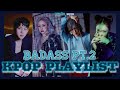 HYPE BADASS KPOP PLAYLIST PT 2 HYPE BADASS KPOP PLAYLIST PT 2