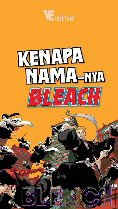 Jadi nama BLEACH dari sini toh.. 😭 #anime #animeindo