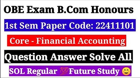 Q.no 1 (a+b+e) Answer Solve OBE Exam March B.Com Hons Financial According 22411101