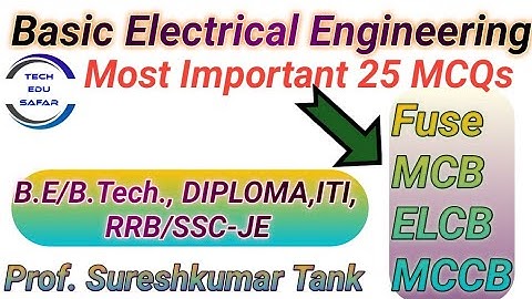 Fuse||MCB||ELCB||MCCB||Important MCQs- Basic Electrical Engineering||Switch Fuse Unit(SFU)