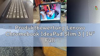 Produktbewertung Lenovo Chromebook IdeaPad Slim 3 | 14" Full HD Display | Mediatek MT8186 | 4GB RAM