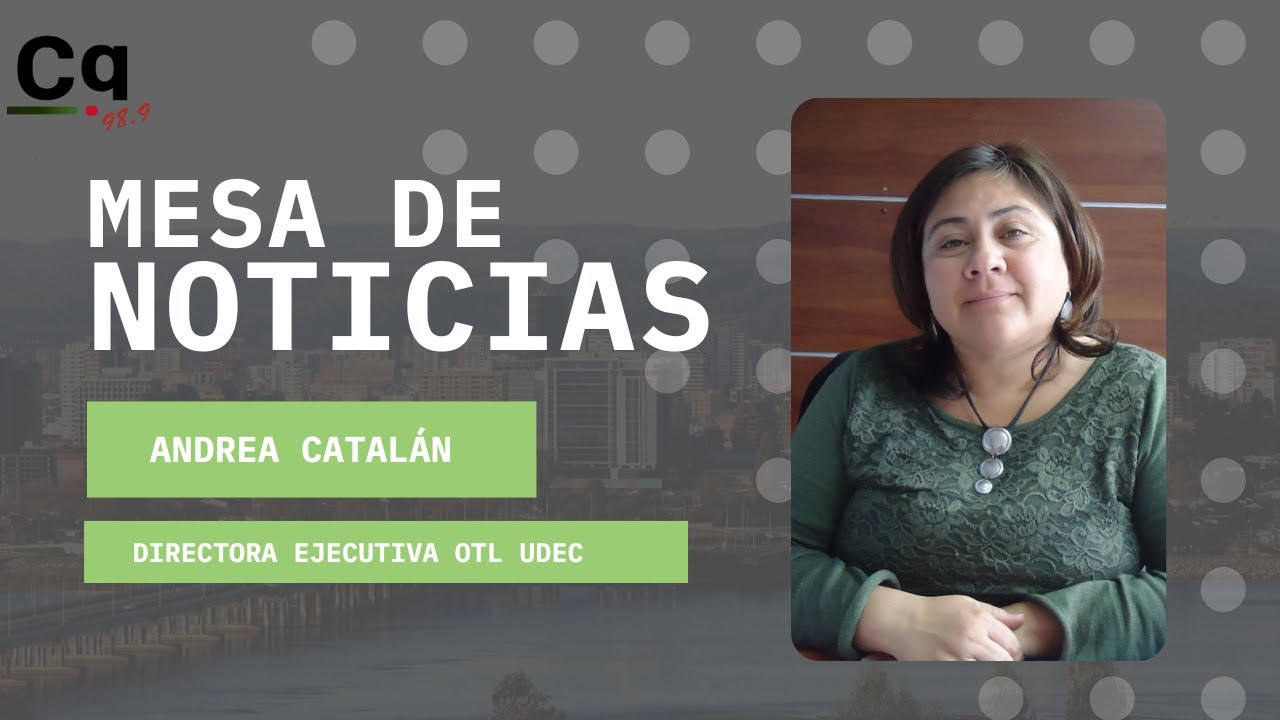 maxresdefault Andrea Catalán Directora Ejecutiva OTL UDEC