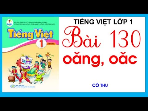 Video Bài 130: oăng oăc- Tiếng Việt lớp 1 sách Cánh Diều |... - youtube