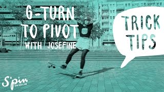 Spin Tricktip G-Turn To Pivot With Josefine