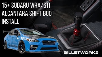 15+ Subaru WRX/STI Billetworkz Alcantara Shift Boot Install Guide