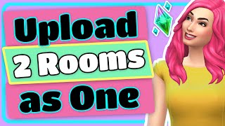 The Sims 4 How to Upload Two or More Rooms as One Room