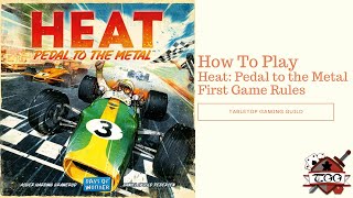 How To Play Heat: Pedal to the Metal - First Game Rules