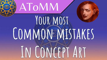Your 13 Common Mistakes in Concept Art - Naariel (Skywind) // AToMM May 2021