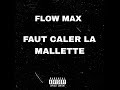 Flow max feat tazboy  faut caler la mallette audio officiel 