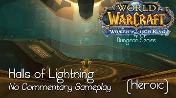 World of Warcraft: Wrath of the Lich King – Dungeon – Halls of Lightning (Heroic)