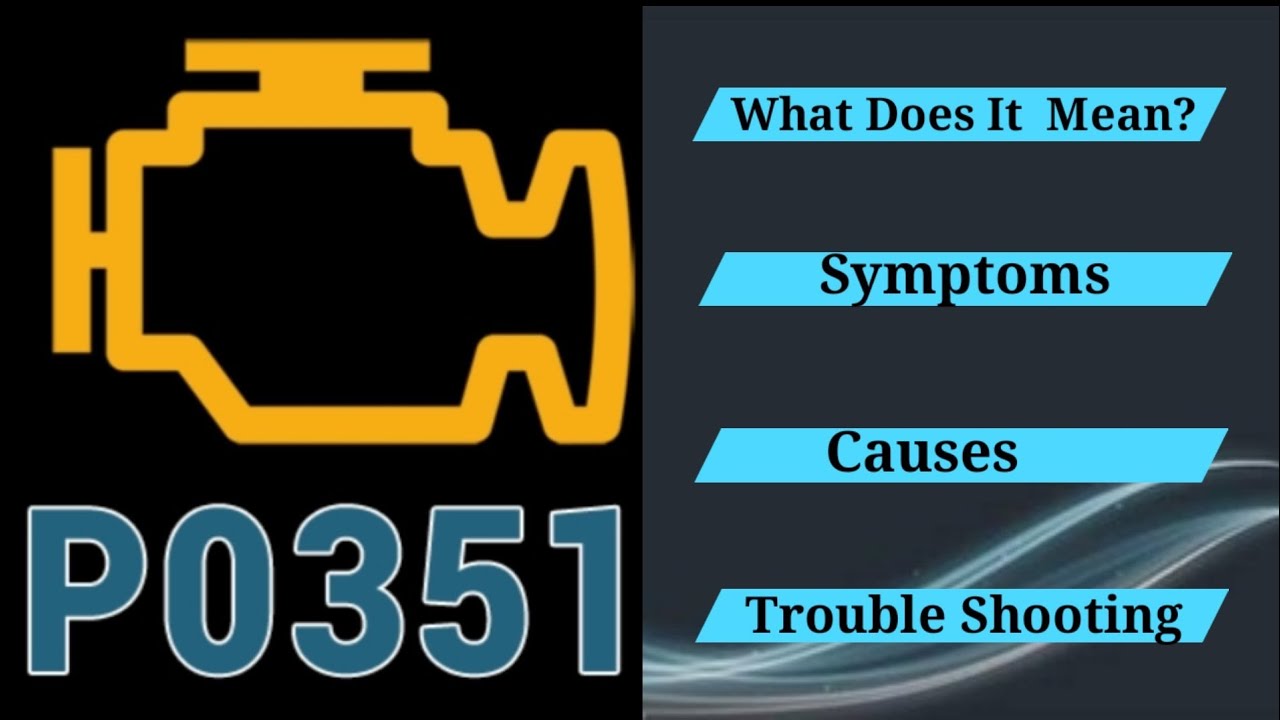 DTC P0351 Overview Ignition Coil A Primary/Secondary Circuit