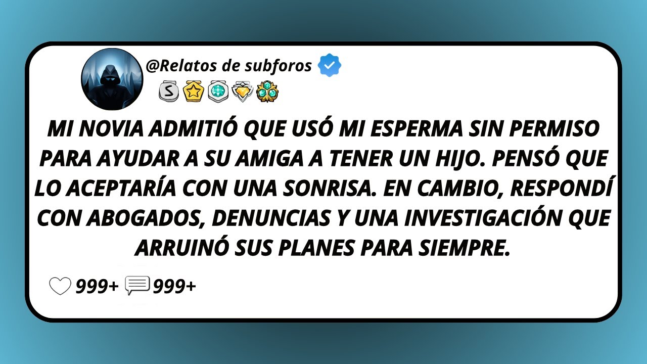 Mi Novia Admitió Que Usó Mi Esperma Sin Permiso Para Ayudar A Su Amiga A Tener Un Hijo. Pensó Que...