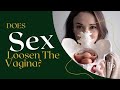 Debunking The Myth Does Sex Permanently Stretch The Vagina 